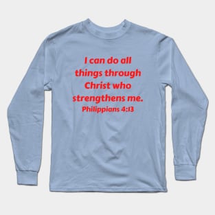 Bible Verse Philippians 4:13 Long Sleeve T-Shirt